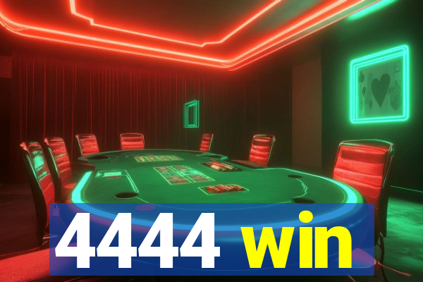 4444 win